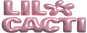 Pink metallic text 'LIL CACTI' on a white background